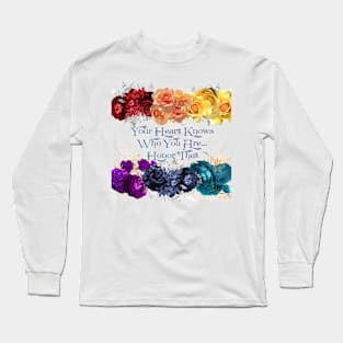 Your Heart Knows Who You Are, Honor That - Pride Support Long Sleeve T-Shirt